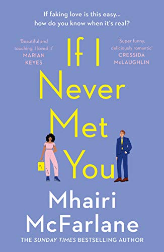 Beispielbild fr If I Never Met You: Deliciously romantic and utterly hilarious - the feel-good romcom from the Sunday Times bestselling author of LAST NIGHT zum Verkauf von WorldofBooks
