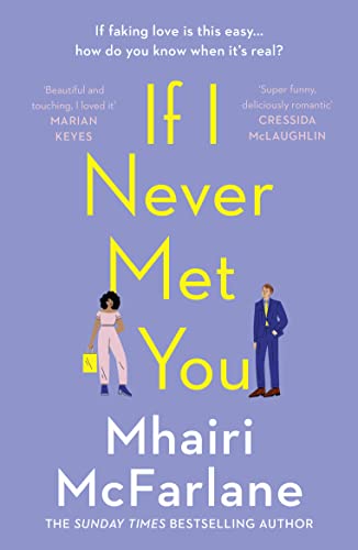 Imagen de archivo de If I Never Met You: Deliciously romantic and utterly hilarious - the feel-good romcom from the Sunday Times bestselling author of LAST NIGHT a la venta por WorldofBooks