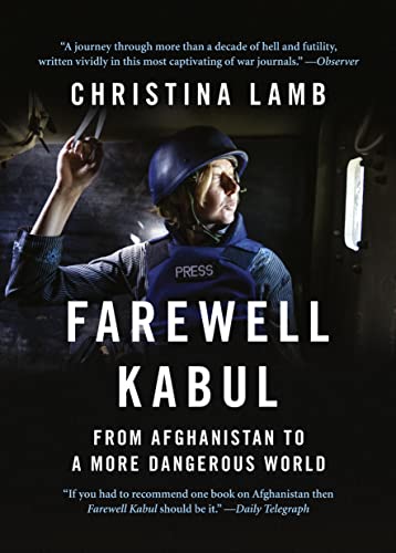 Stock image for Farewell Kabul: From Afghanistan To A More Dangerous World for sale by Better World Books