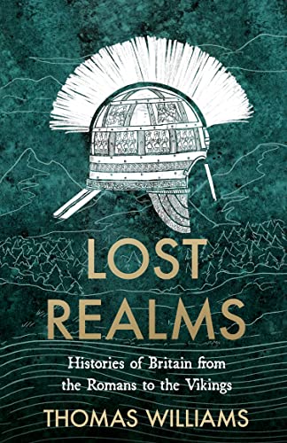 Beispielbild fr Lost Realms: Histories of Britain from the Romans to the Vikings zum Verkauf von WorldofBooks