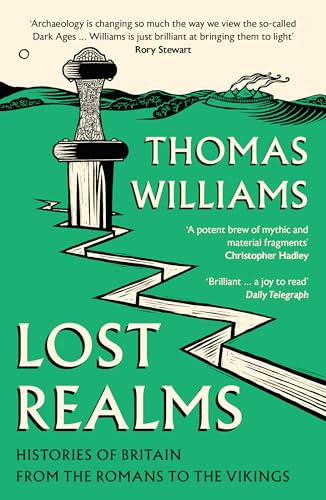 Stock image for Lost Realms: Histories of Britain from the Romans to the Vikings for sale by WorldofBooks