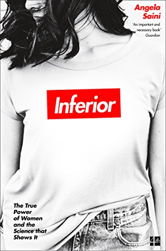 9780008172039: Inferior: The true power of women and the science that shows it
