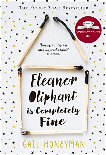 Imagen de archivo de Eleanor Oliphant is Completely Fine: Debut Sunday Times Bestseller and Costa First Novel Book Award Winner 2017 a la venta por ThriftBooks-Atlanta
