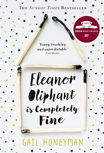 Stock image for Eleanor Oliphant is Completely Fine: Debut Sunday Times Bestseller and Costa First Novel Book Award Winner 2017 for sale by ThriftBooks-Dallas