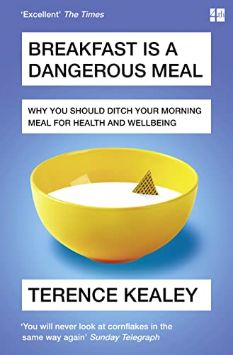 9780008172367: Breakfast is a Dangerous Meal: Why You Should Ditch Your Morning Meal for Health and Wellbeing