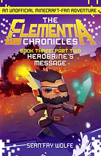 Imagen de archivo de The Elementia Chronicles (3) : Part 2 Herobrine's Message a la venta por Better World Books Ltd