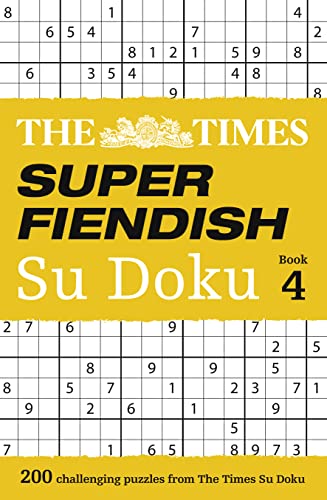 9780008173784: The Times Super Fiendish Su Doku Book 4: 200 of the Most Treacherous Su Doku Puzzles