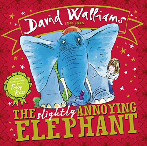 9780008175696: The Slightly Annoying Elephant: A funny illustrated children’s picture book from number-one bestselling author David Walliams!