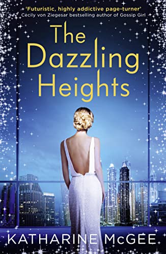 Imagen de archivo de The Dazzling Heights: Katharine McGee: Book 2 (The Thousandth Floor) a la venta por WorldofBooks