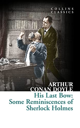 9780008180539: His Last Bow: Some Reminiscences of Sherlock Holmes (Collins Classics)