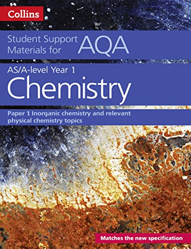 9780008180782: AQA A Level Chemistry Year 1 & AS Paper 1: Inorganic chemistry and relevant physical chemistry topics (Collins Student Support Materials)
