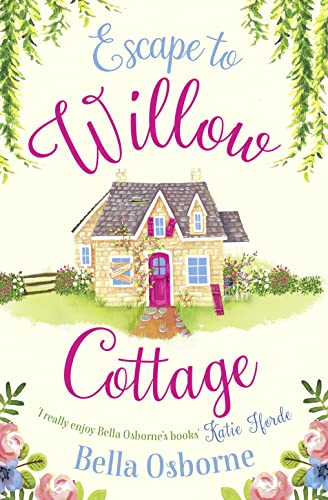 Stock image for ESCAPE TO WILLOW COTTAGE: The brilliant, laugh-out-loud romcom you need to read (Willow Cottage Series) for sale by WorldofBooks