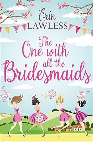 Beispielbild fr The One with All the Bridesmaids: A hilarious, feel-good romantic comedy zum Verkauf von Bahamut Media