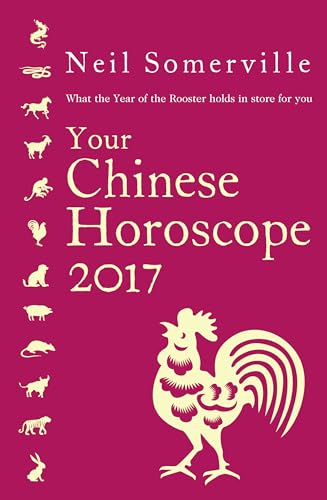 Beispielbild fr Your Chinese Horoscope 2017: What the Year of the Rooster holds in store for you zum Verkauf von BooksRun