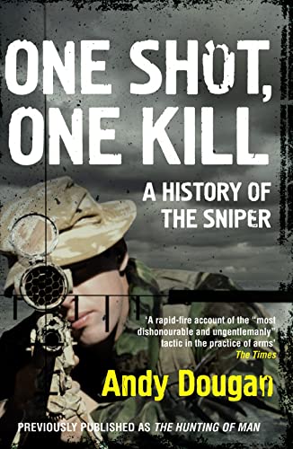 Stock image for One Shot, One Kill: A History of the Sniper for sale by AwesomeBooks