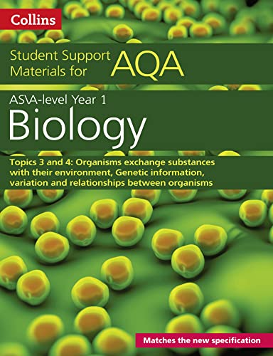 Stock image for AQA A Level Biology Year 1 & AS Topics 3 and 4: Organisms exchange substances with their environment, Genetic information, variation and relationships . organisms (Collins Student Support Materials) for sale by WorldofBooks