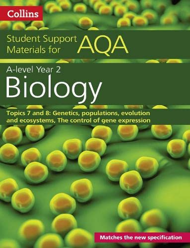 9780008189488: AQA A Level Biology Year 2 Topics 7 and 8: Genetics, populations, evolution and ecosystems, The control of gene expression (Collins Student Support Materials)