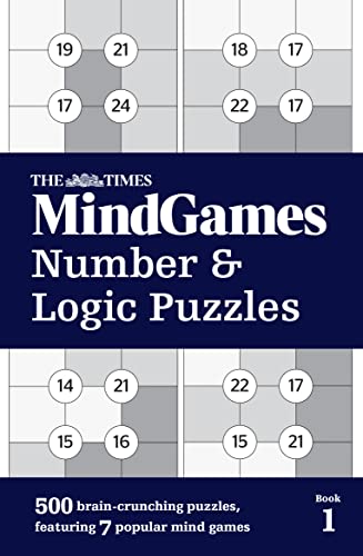 Beispielbild fr The Times MindGames Number and Logic Puzzles Book 1: 500 brain-crunching puzzles, featuring 7 popular mind games (The Times Puzzle Books) zum Verkauf von WorldofBooks