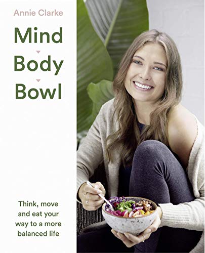 Beispielbild fr Mind Body Bowl: Think, move and eat your way to a more balanced life zum Verkauf von AwesomeBooks