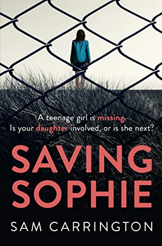 Stock image for SAVING SOPHIE: A compulsively twisty psychological thriller that will keep you up all night for sale by WorldofBooks