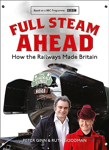 Imagen de archivo de Full Steam Ahead: How the Railways Made Britain a la venta por AwesomeBooks