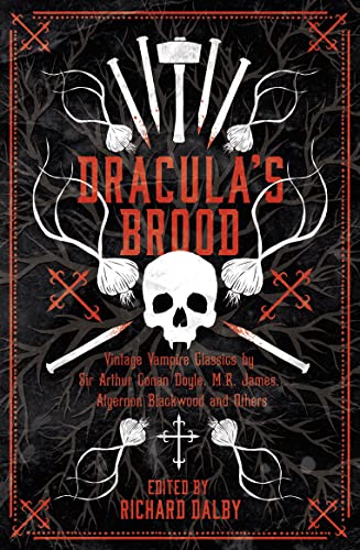 Beispielbild fr Dracula's Brood: Neglected Vampire Classics by Sir Arthur Conan Doyle, M.R. James, Algernon Blackwood and Others (Collins Chillers) zum Verkauf von WorldofBooks