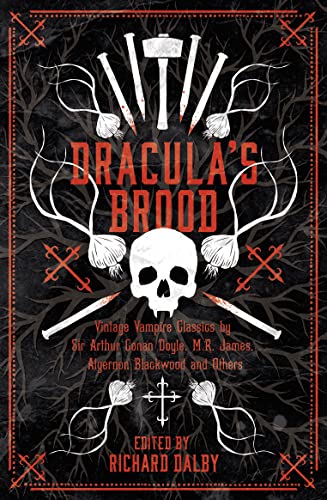 Imagen de archivo de Dracula?s Brood: Neglected Vampire Classics by Sir Arthur Conan Doyle, M.R. James, Algernon Blackwood and Others (Collins Chillers) a la venta por Ergodebooks