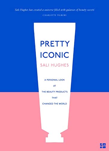 Imagen de archivo de Pretty Iconic: A Personal Look at the Beauty Products that Changed the World a la venta por AwesomeBooks