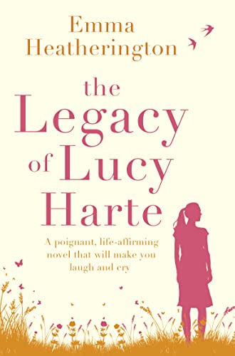 9780008194864: The Legacy of Lucy Harte: A poignant, life-affirming novel that will make you laugh and cry [not-US, CA]