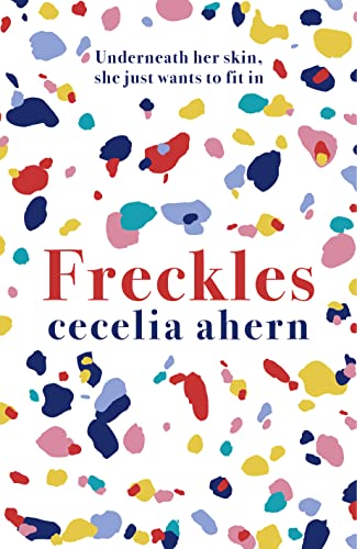 Stock image for Freckles: The gripping and emotional Sunday Times top ten bestseller from million-copy bestselling author Cecelia Ahern for sale by AwesomeBooks