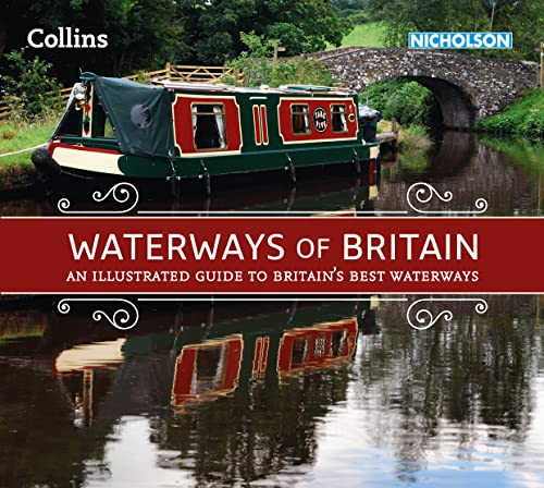 Stock image for Waterways of Britain: An illustrated guide to Britain  s waterways (Collins Nicholson Waterways Guides) for sale by WorldofBooks
