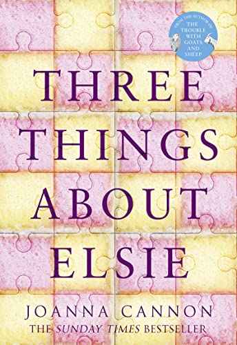 Stock image for Three Things About Elsie: from the bestselling author of THE TROUBLE WITH GOATS AND SHEEP for sale by Brit Books