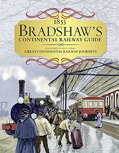Beispielbild fr Bradshaws Continental Railway Guide: 1853 Railway Handbook of Europe zum Verkauf von Reuseabook
