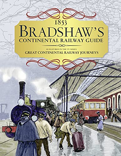 Stock image for Bradshaws Continental Railway Guide: 1853 Railway Handbook of Europe for sale by Reuseabook