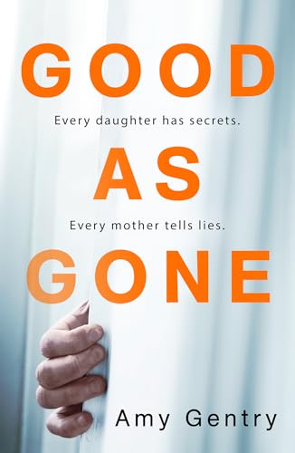 Stock image for Good as Gone: Amy Gentry for sale by WorldofBooks
