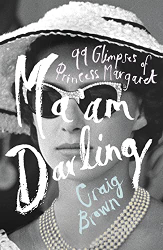 Beispielbild fr Maâ   am Darling: : The hilarious, bestselling royal biography, perfect for fans of The Crown: 99 Glimpses of Princess Margaret zum Verkauf von WorldofBooks