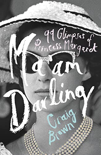 9780008203610: Ma’am Darling: : The hilarious, bestselling royal biography, perfect for fans of The Crown: 99 Glimpses of Princess Margaret