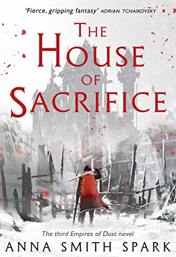Stock image for The House of Sacrifice (Empires of Dust, Book 3) for sale by WorldofBooks