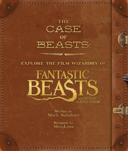 Imagen de archivo de The Case of Beasts: Explore the Film Wizardry of Fantastic Beasts and Where to Find Them a la venta por medimops