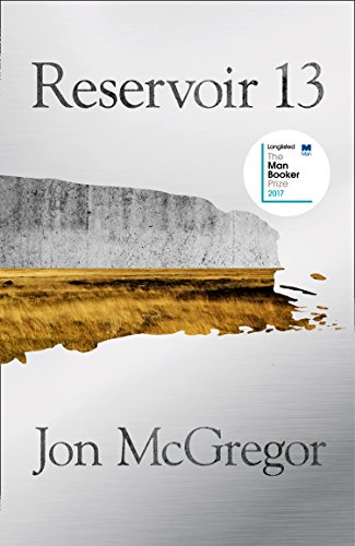 Imagen de archivo de Reservoir 13: WINNER of the 2017 COSTA NOVEL AWARD a la venta por Better World Books