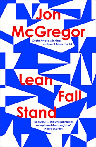 9780008204914: Lean Fall Stand: The astonishing new book from the Costa Book Award-winning author of Reservoir 13
