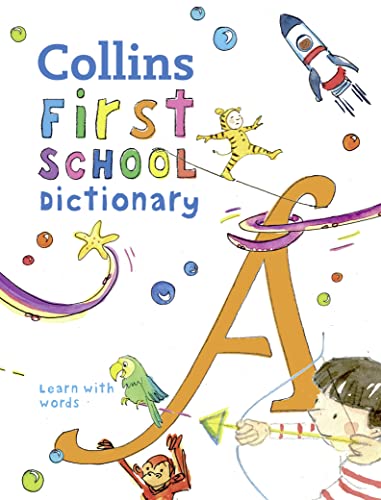 Beispielbild fr First School Dictionary: Illustrated dictionary for ages 5+ (Collins First Dictionaries) zum Verkauf von WorldofBooks