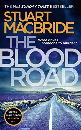 Beispielbild fr The Blood Road: Scottish crime fiction at its very best (Logan McRae, Book 11): A gripping crime thriller from the No.1 Sunday Times bestselling author zum Verkauf von WorldofBooks