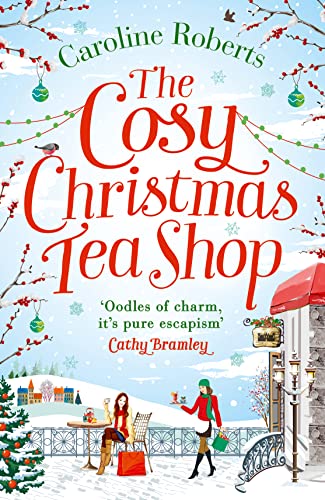 Stock image for The Cosy Christmas Teashop: Cakes, Castles and Wedding Bells - the Perfect Christmas Romance for 2016 for sale by AwesomeBooks