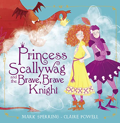 Stock image for Princess Scallywag and the Brave, Brave Knight for sale by AwesomeBooks