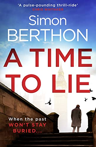 9780008214463: A Time to Lie: The new political action and adventure crime thriller you need to read in 2021: The new political action and adventure crime thriller you need to read in 2020