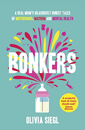 9780008214852: BONKERS: A Real Mum's Hilariously Honest tales of Motherhood, Mayhem and Mental Health
