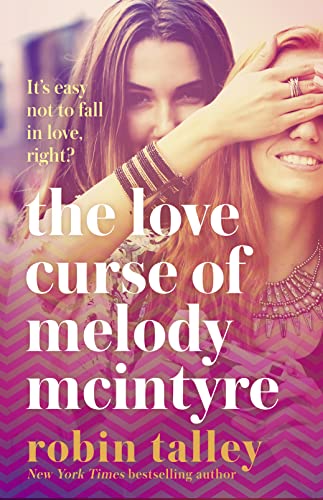 Beispielbild fr The Love Curse of Melody McIntyre: a hilarious and uplifting new LGBT romantic comedy from the bestselling Robin Talley zum Verkauf von WorldofBooks