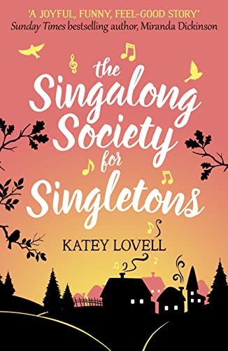 Beispielbild fr THE SINGALONG SOCIETY FOR SINGLETONS: A gorgeously uplifting and heartwarming romantic comedy to escape with zum Verkauf von WorldofBooks