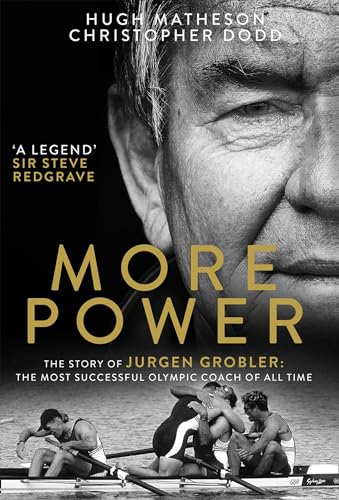 Stock image for More Power: The Story of Jurgen Grobler: The most successful Olympic coach of all time for sale by AwesomeBooks